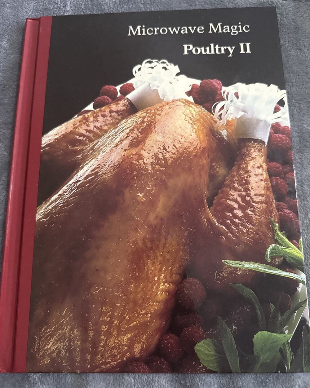 Microwave Magic: Poultry II Volume 7 of Series Recipes . Vintage 1988